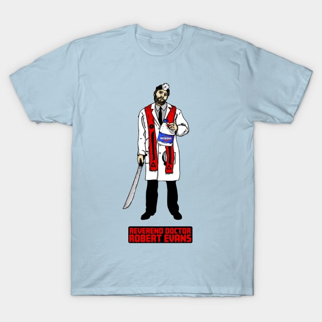 Reverend Doctor Robert Evans T-Shirt by Harley Warren